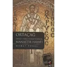 Ortaçağ Doğu Hıristiyanlığında Manastır Hayatı