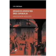 Ortaçağ Kıta Avrupası’nda Dinsel Sapkınlıklar: Ariusçuluktan Husçuluğa