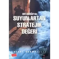 Ortadoğuda Suyun Artan Stratejik Değeri