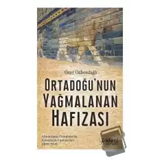 Ortadoğunun Yağmalanan Hafızası