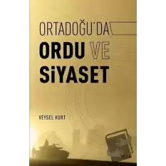 Ortadoğu’da Ordu ve Siyaset