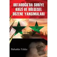 Ortadoğu’da Suriye Krizi ve Bölgesel Düzene Yansımaları