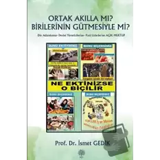 Ortak Akılla Mı? Birilerinin Gütmesiyle Mi?