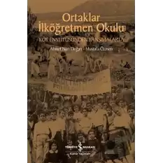 Ortaklar İlköğretmen Okulu - Köy Enstitüsünden Yansımalarla