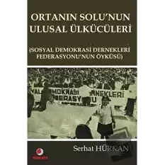 Ortanın Solu’nun Ulusal Ülkücüleri