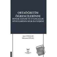 Ortaöğretim Öğrencilerinde Benlik Saygısı ve Utangaçlık Düzeylerinin Spor İle İlişkisi