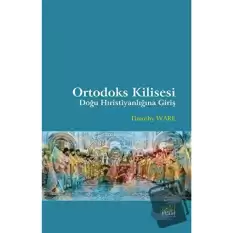 Ortodoks Kilisesi - Doğu Hıristiyanlığına Giriş