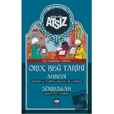 Oruç Beğ Tarihi: Ahmedi-Şükrullah (Ciltli)