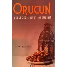 Orucun Şekli Değil Niyeti Önemlidir