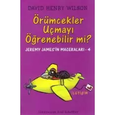 Örümcekler Uçmayı Öğrenebilir mi?: Jeremy Jamesin Maceraları-4