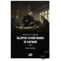 Oryantalist Literatürde İslamın Tevhid İnancı ve Kaynağı