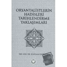 Oryantalistlerin Hadisleri Tarihlendirme Yaklaşımları