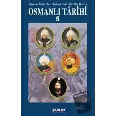 Osman Gazi’den Sultan Vahidüddin Han’a Osmanlı Tarihi 5