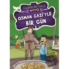 Osman Gazi’yle Bir Gün