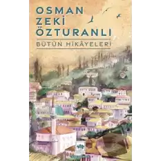 Osman Zeki Özturanlı Bütün Hikayeleri