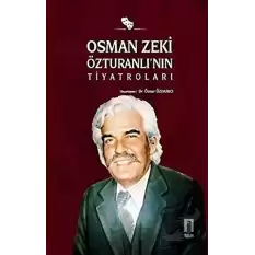 Osman Zeki Özturanlı’nın Tiyatroları