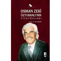 Osman Zeki Özturanlı’nın Tiyatroları