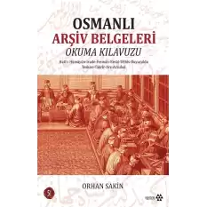 Osmanlı Arşiv Belgeleri Okuma Kılavuzu