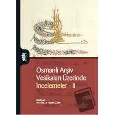 Osmanlı Arşiv Vesikaları Üzerinde İncelemeler 2