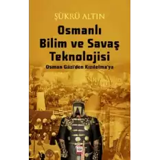 Osmanlı Bilim ve Savaş Teknolojisi