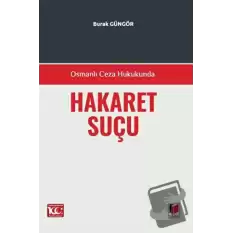 Osmanlı Ceza Hukukunda Hakaret Suçu