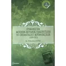 Osmanlıda Modern Botanik Faaliyetleri ve Oryantalist Botanikçiler (1839-1923)