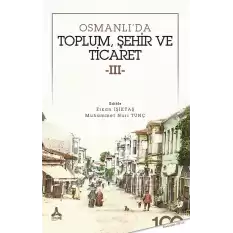 Osmanlı’da Toplum, Şehir ve Ticaret - 3