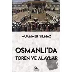 Osmanlıda Tören ve Alaylar