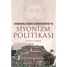 Osmanlıdan Cumhuriyete Siyonizm Politikası