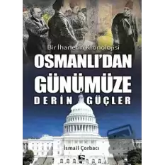 Osmanlıdan Günümüze Derin Güçler