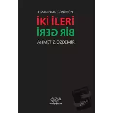 Osmanlıdan Günümüze İki İleri Bir Geri