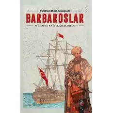 Osmanlı Deniz Savaşları - Barbaroslar