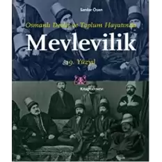 Osmanlı Devlet ve Toplum Hayatında Mevlevilik 19. Yüzyıl