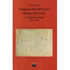 Osmanlı Devletinde Maden Hukuku Ve İmtiyazlar