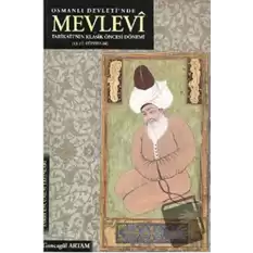 Osmanlı Devletinde Mevlevi Tarikatının Klasik Öncesi Dönemi (13-17. Yüzyıllar)