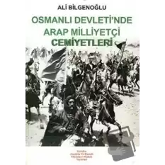 Osmanlı Devleti’nde Arap Milliyetçi Cemiyetleri