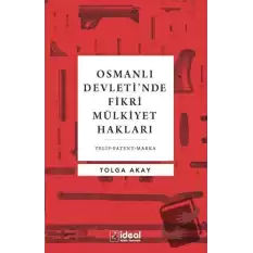 Osmanlı Devleti’nde Fikri Mülkiyet Hakları