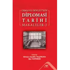 Osmanlı Devleti’nin Diplomasi Tarihi Makaleler-2