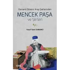 Osmanlı Dönemi Arap Şairlerinden Mencek Paşa ve Şiirleri