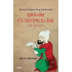 Osmanlı Dönemi Arap Şairlerinden İbrahim Es-Sefercelani ve Şiirleri