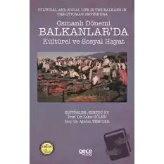 Osmanlı Dönemi Balkanlar’da Kültürel ve Sosyal Hayat - Cultural and Social Life in the Balkans in the Ottoman Empire Era