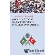 Osmanlı Dönemi ve Sonrası Ülkelerde Devlet, İnanç ve Millet