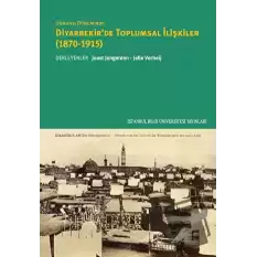 Osmanlı Döneminde Diyarbekirde Toplumsal İlişkiler (1870-1915)