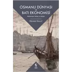 Osmanlı Dünyası ve Batı Ekonomisi