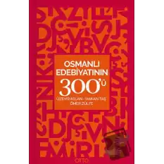 Osmanlı Edebiyatının 300ü