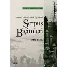 Osmanlı Erkek Mezar Taşlarında Serpuş Biçimleri