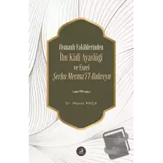 Osmanlı Fakihlerinden İbn Kadi Ayaslugi ve Eseri Şerhu Mecmail-Bahreyn