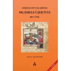 Osmanlı Fetvalarında Muamele-i Şer’iyye Bey‘-i İne