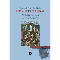 Osmanlı Gizli Tarihinde Pir Sultan Abdal ve Bütün Deyişleri