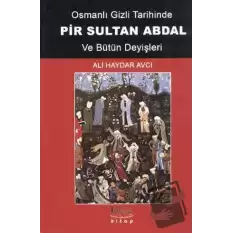 Osmanlı Gizli Tarihinde Pir Sultan Abdal ve Bütün Deyişleri